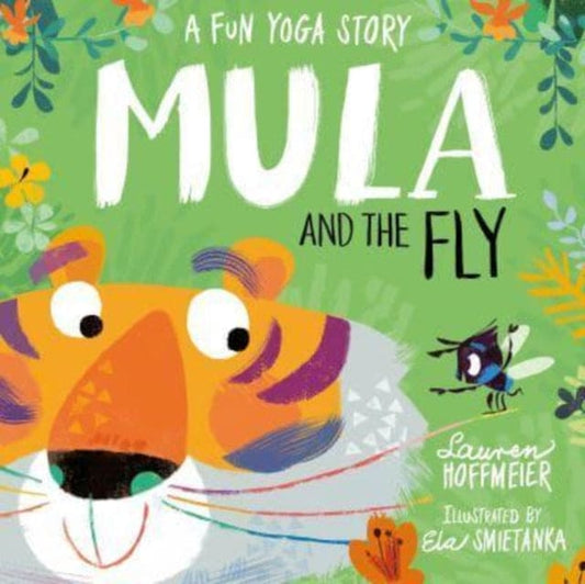 Mula and the Fly: A Fun Yoga Story - Book from The Bookhouse Broughty Ferry- Just £6.99! Shop now