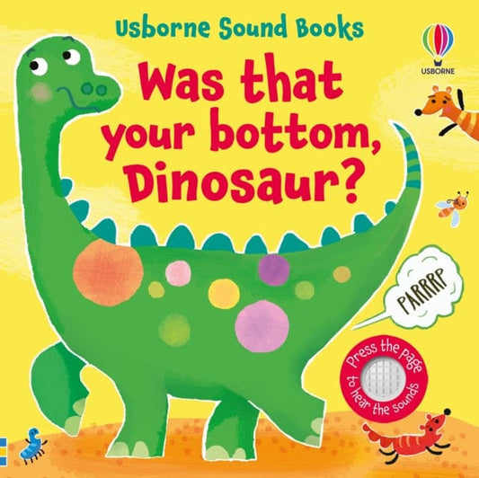 Was That Your Bottom, Dinosaur? - Book from The Bookhouse Broughty Ferry- Just £7.99! Shop now