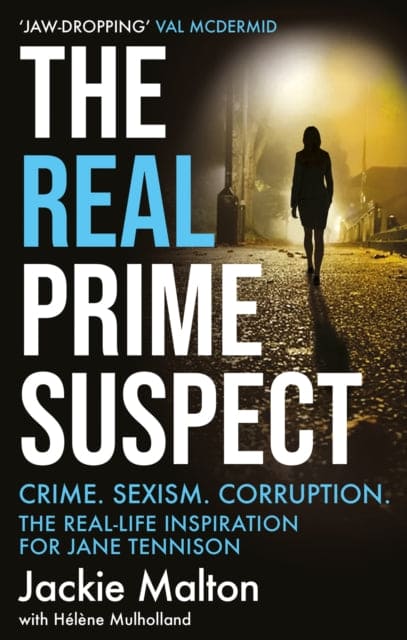 The Real Prime Suspect : Crime. Sexism. Corruption. The Real-Life Inspiration for Jane Tennison-9781804190159