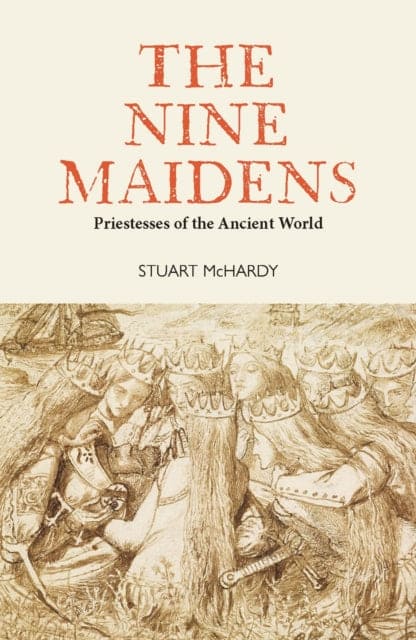 The Nine Maidens : Priestesses of the Ancient World - Book from The Bookhouse Broughty Ferry- Just £9.99! Shop now