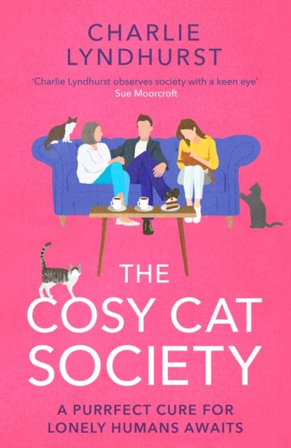 The Cosy Cat Society : A gorgeously uplifting read about friendship that will make you laugh and cry - Book from The Bookhouse Broughty Ferry- Just £8.99! Shop now