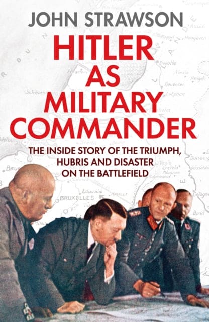 Hitler as Military Commander - Book from The Bookhouse Broughty Ferry- Just £12.99! Shop now