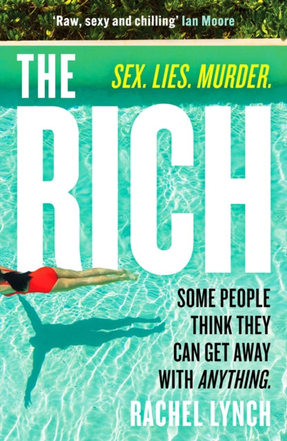 The Rich : A guilty pleasure psychological thriller to keep you hooked - Book from The Bookhouse Broughty Ferry- Just £9.99! Shop now