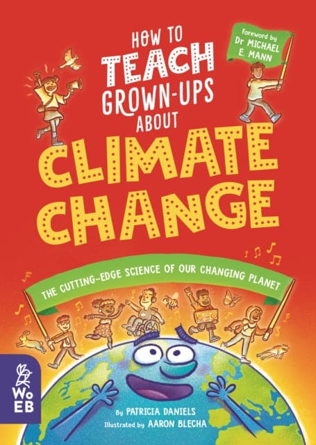 How to Teach Grown-Ups About Climate Change : The cutting-edge science of our changing planet - Book from The Bookhouse Broughty Ferry- Just £9.99! Shop now