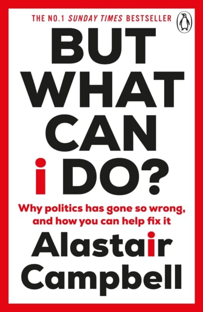 But What Can I Do? : Why Politics Has Gone So Wrong, and How You Can Help Fix It - Book from The Bookhouse Broughty Ferry- Just £10.99! Shop now