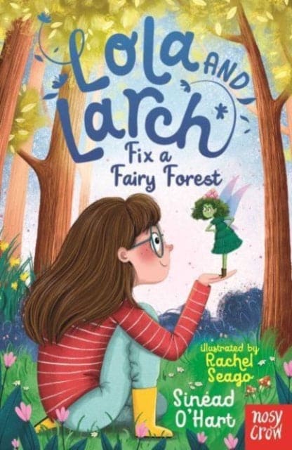 Lola and Larch Fix a Fairy Forest - Book from The Bookhouse Broughty Ferry- Just £6.99! Shop now