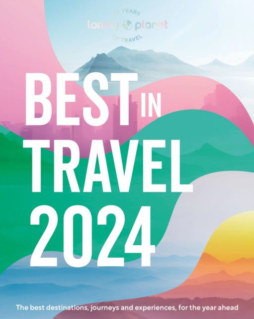 Lonely Planet's Best in Travel 2024 - Book from The Bookhouse Broughty Ferry- Just £11.99! Shop now