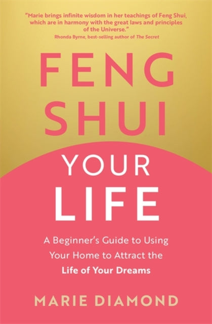 Feng Shui Your Life : A Beginner’s Guide to Using Your Home to Attract the Life of Your Dreams - Book from The Bookhouse Broughty Ferry- Just £10.99! Shop now