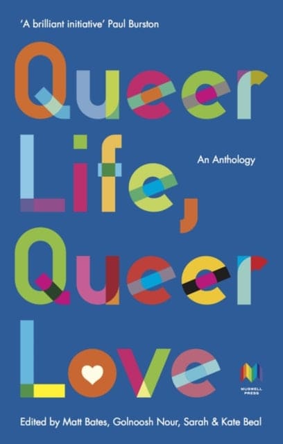 Queer Life, Queer Love : An anthology - Book from The Bookhouse Broughty Ferry- Just £9.99! Shop now