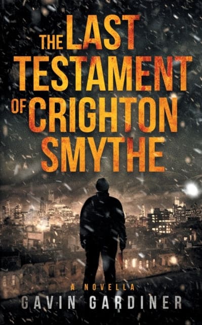 The Last Testament of Crighton Smythe - Book from The Bookhouse Broughty Ferry- Just £3.99! Shop now