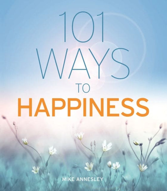 101 Ways to Happiness - Book from The Bookhouse Broughty Ferry- Just £8.99! Shop now