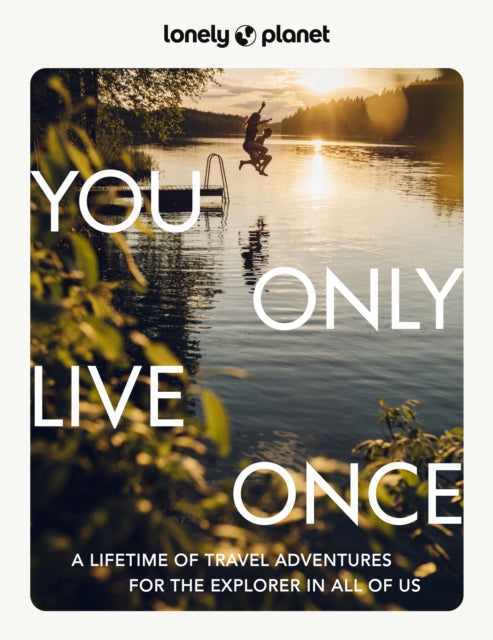 Lonely Planet You Only Live Once - Book from The Bookhouse Broughty Ferry- Just £19.99! Shop now