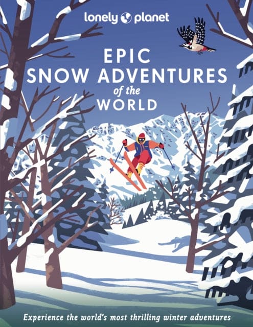 Lonely Planet Epic Snow Adventures of the World - Book from The Bookhouse Broughty Ferry- Just £24.99! Shop now