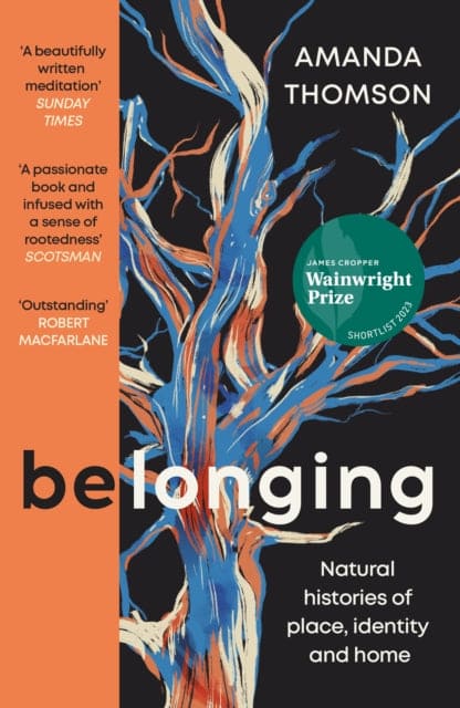 Belonging : Natural histories of place, identity and home - Book from The Bookhouse Broughty Ferry- Just £10.99! Shop now