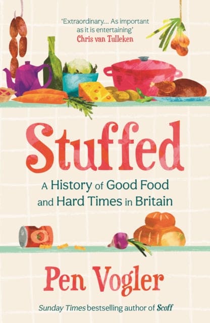 Stuffed : A History of Good Food and Hard Times in Britain - Book from The Bookhouse Broughty Ferry- Just £22! Shop now