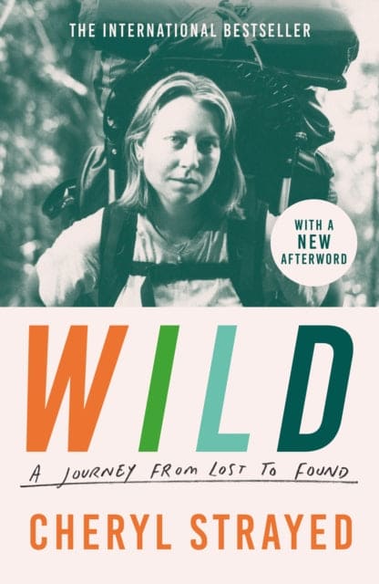 Wild : A Journey from Lost to Found - Book from The Bookhouse Broughty Ferry- Just £9.99! Shop now