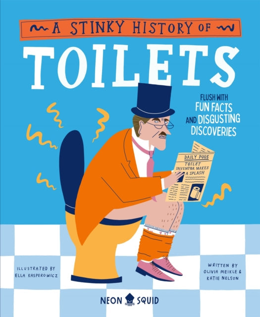 A Stinky History of Toilets : Flush with Fun Facts and Disgusting Discoveries - Book from The Bookhouse Broughty Ferry- Just £8.99! Shop now