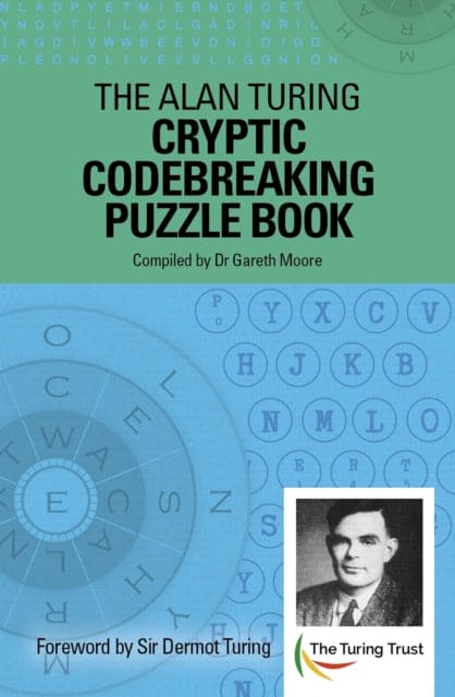 The Alan Turing Cryptic Codebreaking Puzzle Book : Foreword by Sir Dermot Turing - Book from The Bookhouse Broughty Ferry- Just £9.99! Shop now
