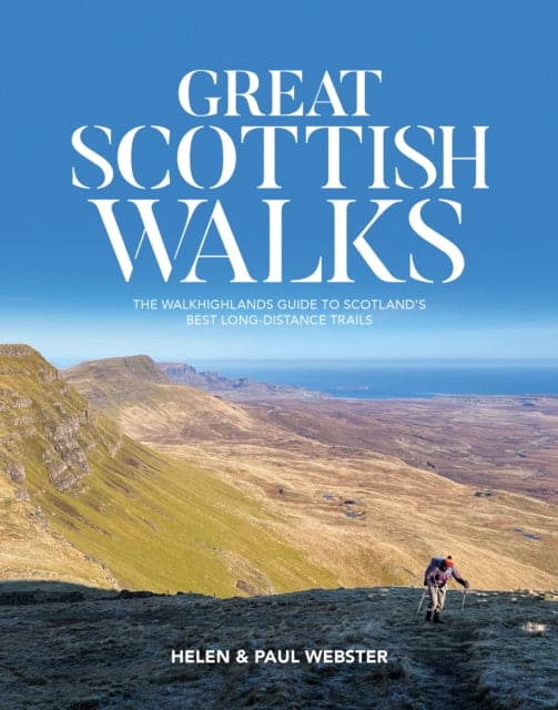 Great Scottish Walks : The Walkhighlands guide to Scotland's best long-distance trails - Book from The Bookhouse Broughty Ferry- Just £20! Shop now