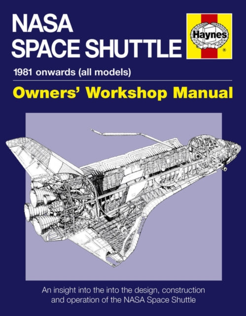 NASA Space Shuttle Owners' Workshop Manual : An insight into the design, construction and operation of the NASA Space Shuttle - Book from The Bookhouse Broughty Ferry- Just £25! Shop now