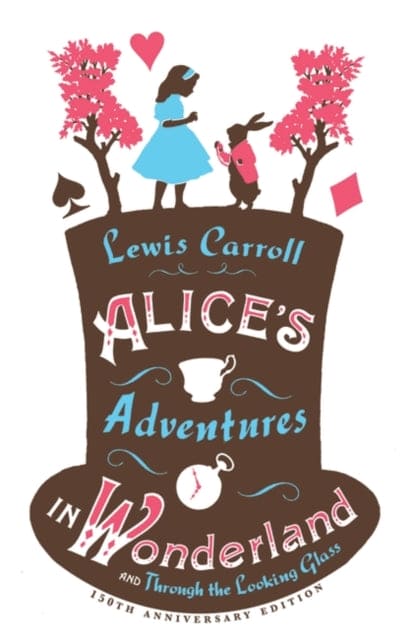 Alice's Adventures in Wonderland, Through the Looking Glass and Alice's Adventures Under Ground - Book from The Bookhouse Broughty Ferry- Just £6.99! Shop now