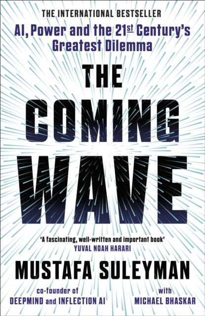 The Coming Wave : The instant Sunday Times bestseller from the ultimate AI insider - Book from The Bookhouse Broughty Ferry- Just £25! Shop now