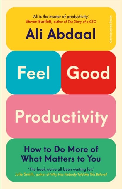 Feel-Good Productivity : How to Do More of What Matters to You - Book from The Bookhouse Broughty Ferry- Just £22! Shop now