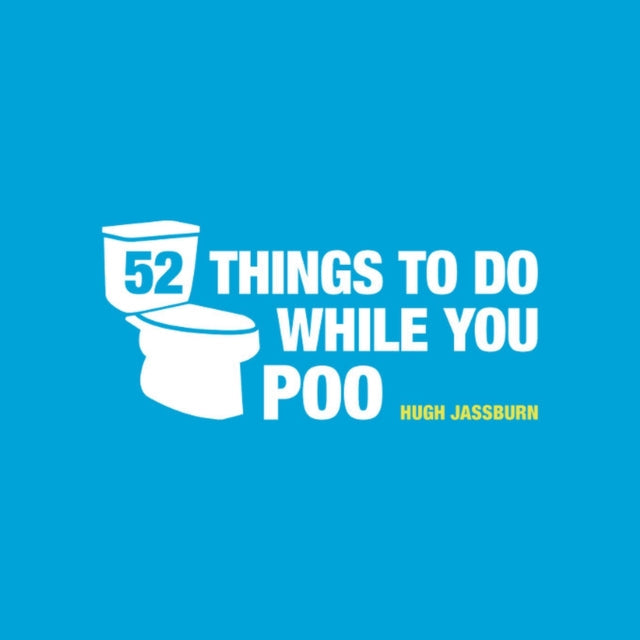 52 Things to Do While You Poo : Puzzles, Activities and Trivia to Keep You Occupied - Book from The Bookhouse Broughty Ferry- Just £6.99! Shop now