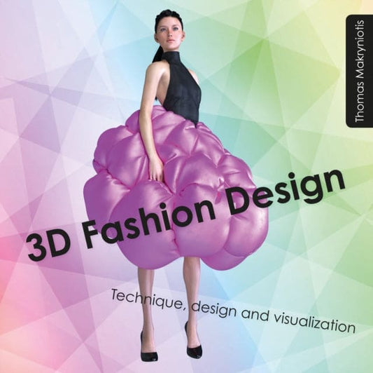 3D Fashion Design : Technique, design and visualization - Book from The Bookhouse Broughty Ferry- Just £22.50! Shop now