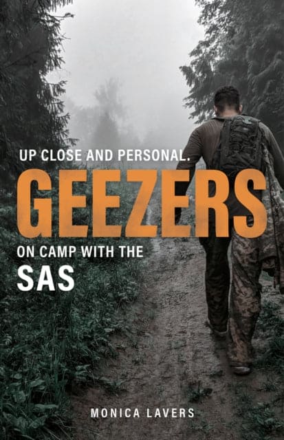 GEEZERS : Up Close and Personal: On Camp with the SAS - Book from The Bookhouse Broughty Ferry- Just £16.99! Shop now