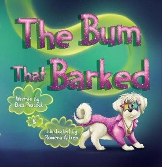 The Bum That Barked - Book from The Bookhouse Broughty Ferry- Just £6.99! Shop now