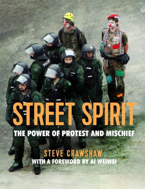 Street Spirit : The Power of Protest and Mischief - Book from The Bookhouse Broughty Ferry- Just £16.99! Shop now