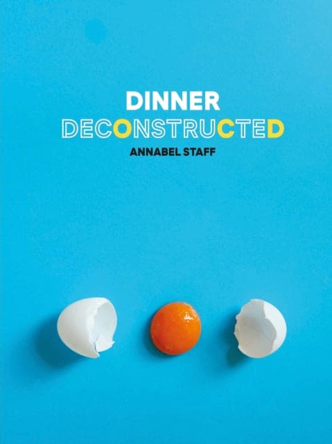 Dinner Deconstructed : 35 Recipes from Scratch - Book from The Bookhouse Broughty Ferry- Just £9.99! Shop now