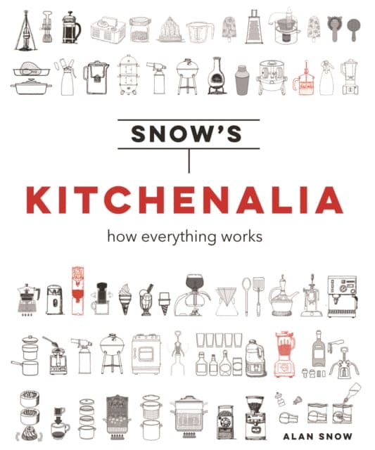 Snow's Kitchenalia : How Everything Works - Book from The Bookhouse Broughty Ferry- Just £20! Shop now