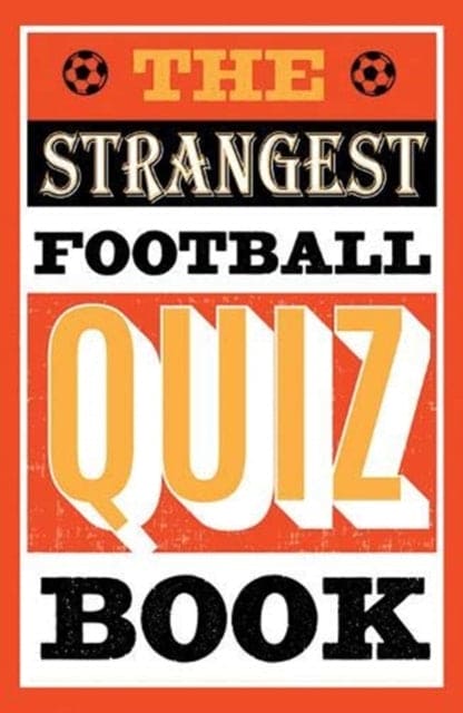 The Strangest Football Quiz Book - Book from The Bookhouse Broughty Ferry- Just £6.99! Shop now