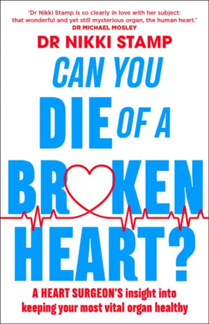 Can you Die of a Broken Heart? : A heart surgeon's insight into keeping your most vital organ healthy - Book from The Bookhouse Broughty Ferry- Just £9.99! Shop now