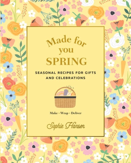 Made for You: Spring : Recipes for gifts and celebrations : 1 - Book from The Bookhouse Broughty Ferry- Just £8.99! Shop now