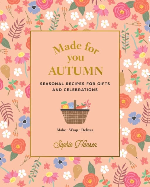 Made for You: Autumn : Recipes for Gifts and Celebrations - Book from The Bookhouse Broughty Ferry- Just £8.99! Shop now