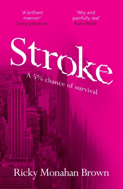 Stroke : A 5% Chance of Survival - Book from The Bookhouse Broughty Ferry- Just £7.99! Shop now