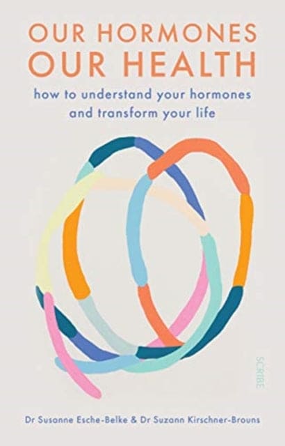 Our Hormones, Our Health : how to understand your hormones and transform your life - Book from The Bookhouse Broughty Ferry- Just £16.99! Shop now