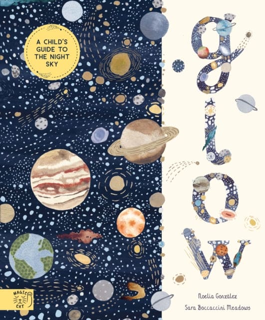 Glow : A Children's Guide to the Night Sky - Book from The Bookhouse Broughty Ferry- Just £16.99! Shop now