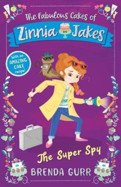 The Super Spy : The Fabulous Cakes of Zinnia Jakes : 3 - Book from The Bookhouse Broughty Ferry- Just £6.99! Shop now