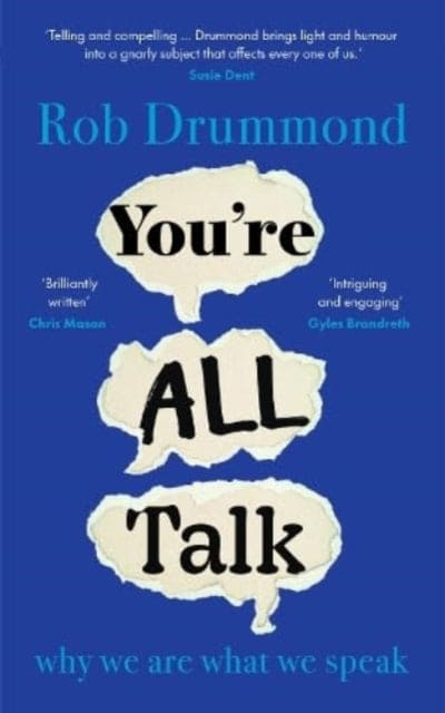 You're All Talk : why we are what we speak - Book from The Bookhouse Broughty Ferry- Just £16.99! Shop now