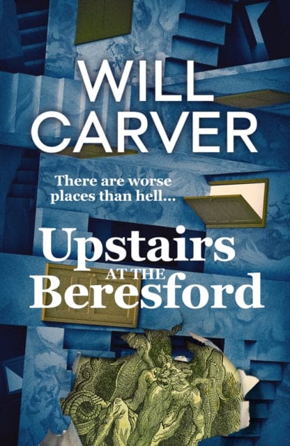 Upstairs at the Beresford : The devilishly dark, explosive prequel to cult bestselling author Will Carver's The Beresford - Book from The Bookhouse Broughty Ferry- Just £9.99! Shop now