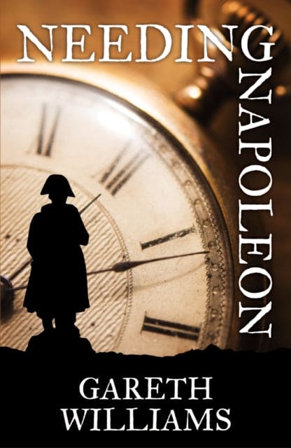 Needing Napoleon : 1 - Book from The Bookhouse Broughty Ferry- Just £9.99! Shop now