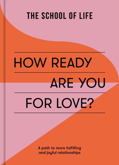 How Ready Are You For Love? : a path to more fulfiling and joyful relationships - Book from The Bookhouse Broughty Ferry- Just £12! Shop now