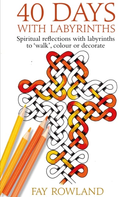40 Days With Labyrinths : Spiritual reflections with labyrinths to 'walk', colour or decorate - Book from The Bookhouse Broughty Ferry- Just £12.99! Shop now