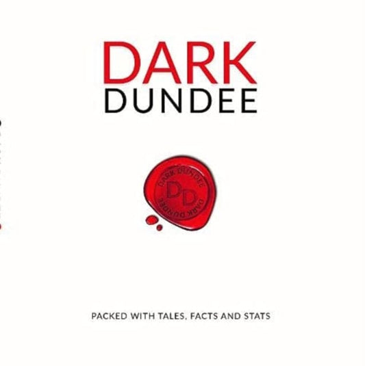 Dark Dundee - Book from The Bookhouse Broughty Ferry- Just £12! Shop now