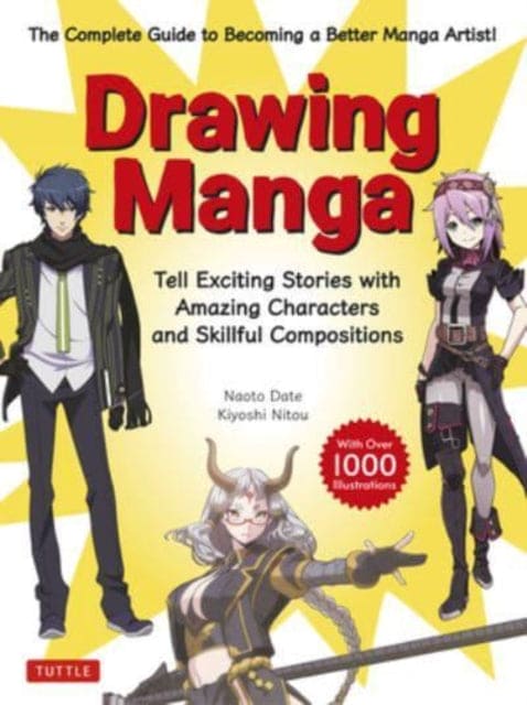 Drawing Manga : Tell Exciting Stories with Amazing Characters and Skillful Compositions (With Over 1,000 illustrations) - Book from The Bookhouse Broughty Ferry- Just £16.99! Shop now