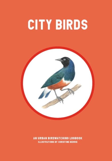 City Birds : An Urban Bird Watching Logbook - Book from The Bookhouse Broughty Ferry- Just £12.99! Shop now